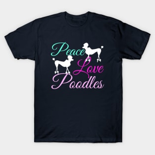 Peace Love Poodles T-Shirt